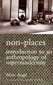 Non-Places: Introduction to an Anthropology of Supermodernity (Cultural Studies)