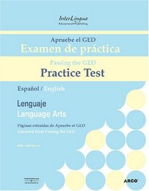 Apruebe el GED Examen de practica - Lenguaje/Passing the GED Practice Test - Language Arts/Revised & Expanded Edition (Spanish Edition)