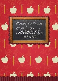 Words to Warm a Teacher's Heart (Words to Warm the Heart)