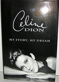 Celine Dion: My Story, My Dream