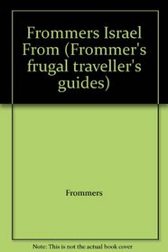 Frommers Israel From (Frommer's Frugal Traveller's Guides)