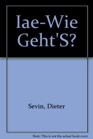 Iae-Wie Geht'S?