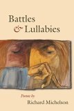 Battles and Lullabies (Illinois Poetry Series)