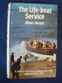 Lifeboat Service: A History of the Royal National Lifeboat Institution, 1824-1974