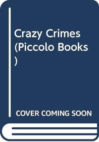Crazy Crimes (Piccolo True Stories Series)