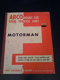 Motorman (New York City Transit Authority): The complete study guide for scoring high, (Arco Civil Service test tutor)