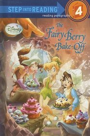 The Fairy Berry Bake-Off (Disney Fairies) (Step into Reading)