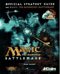 Magic: The Gathering - Battlemage : The Official Strategy Guide (Secrets of the Games Series.)