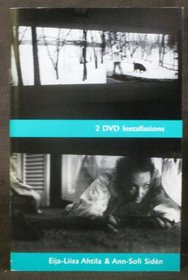 2 DVD installations: Eija-Liisa Ahtila & Ann-Sofi Side?n (Perspectives)