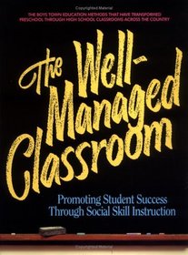 The Well-Managed Classroom: Promoting Student Success Through Social Skill Instruction