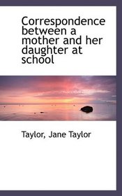 Correspondence between a mother and her daughter at school