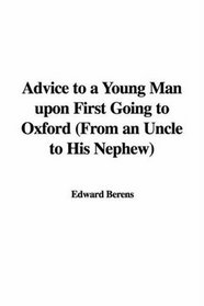 Advice to a Young Man upon First Going to Oxford (From an Uncle to His Nephew)