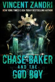 Chase Baker and the God Boy: (A Chase Baker Thriller Series Book No. 3) (Volume 3)