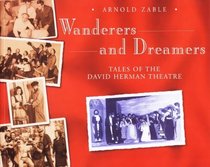 Wanderers and Dreamers: Tales of the David Herman Theatre (English and Yiddish Edition)