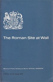 The Roman site at Wall, Staffordshire (Ancient monuments and historic buildings)