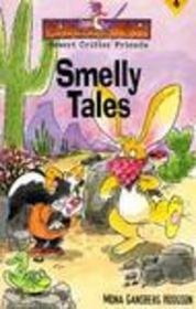Smelly Tales (Desert Critter Friends, Bk. 4)