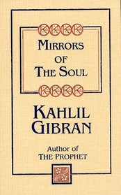 Mirrors of the Soul (Kahlil Gibran Pocket Library)