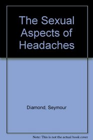 The Sexual Aspects of Headaches