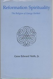 Reformation Spirituality: The Religion of George Herbert