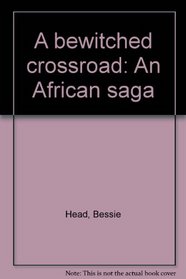 A bewitched crossroad: An African saga