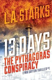 13 Days: The Pythagoras Conspiracy: Lynn Dayton Thriller #1 (Lynn Dayton Thrillers)