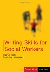 Writing Skills for Social Workers (Social Work in Action series)