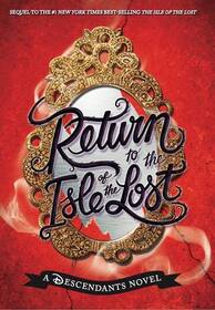 Return to the Isle of the Lost (Descendants Bk 2)
