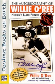 The Autobiography of Willie O'Ree : Hockey's Black Pioneer (NHL) (NHL)