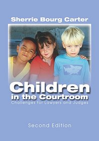 Children in the Courtroom: Challenges for Lawyers and Judges