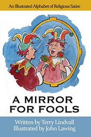 A Mirror for Fools: An Illustrated Alphabet of Religious Satire