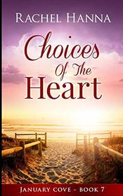 Choices Of The Heart (January Cove, Bk 7)
