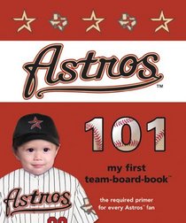Houston Astros 101 (101 My First Team-Board-Books)