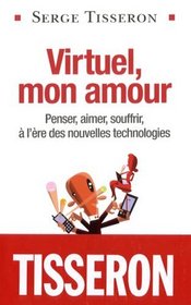 Virtuel, mon amour (French Edition)
