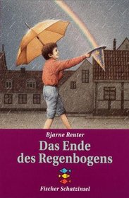 Das Ende des Regenbogens. ( Ab 9 J.).