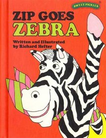 Zip Goes Zebra (Sweet Pickles)