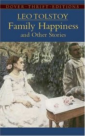 Family Happiness and Other Stories (Thrift Edition)