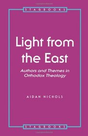 Light from the East: Authors and Themes in Orthodox Theology (Stagbooks)