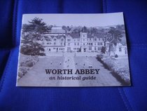 Worth Abbey: An Historical Guide
