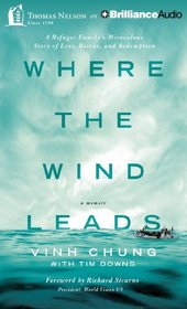 Where the Wind Leads: A Refugee Family's Miraculous Story of Loss, Rescue, and Redemption