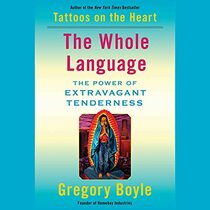 The Whole Language: The Power of Extravagant Tenderness