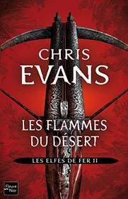 Les elfes de fer - tome 2 Les flammes du dsert (2) (Fantasy) (French Edition)