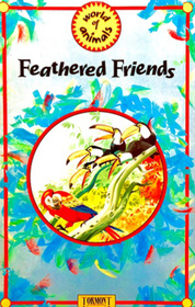 Feathered Friends (World of Animals)