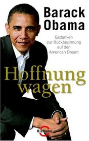 Hoffnung Wagen: Gedanken Zur Ruckbesinnung Auf Den American Dream (The Audacity of Hope: Thoughts on Reclaiming the American Dream) (German Edition)