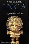 Inca: LA Princesa Del Sol (Planeta Internacional) (Spanish Edition)