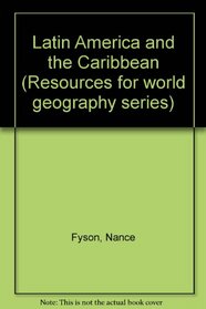 Latin America and the Caribbean (Resources for world geography series)