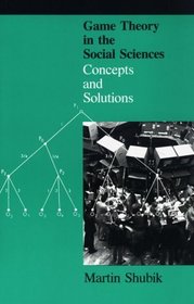 Game Theory in the Social Sciences, Vol. 1: Concepts and Solutions