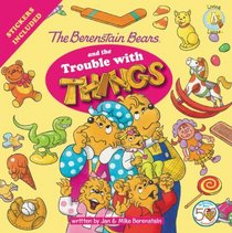 The Berenstain Bears  and the Trouble with Things (Berenstain Bears) (Living Lights)
