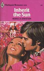 Inherit The Sun (Harlequin Romance, No 2091)