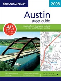 Rand Mcnally 2008 Austin, Texas Street Guide: Including Travis County and Portions of Hays and Williamson Counties (Rand Mcnally Austin, Texas Street Guide)