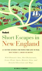 Short Escapes In New England: 25 Country Getaways for People Who Love to Walk (Fodor's Short Escapes Near Boston)